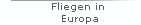 Fliegen in
 Europa